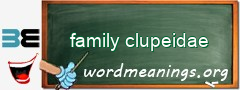 WordMeaning blackboard for family clupeidae